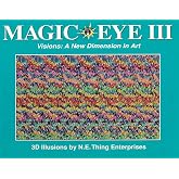 Magic Eye III, Vol. 3 Visions A New Dimension in Art 3D Illustrations