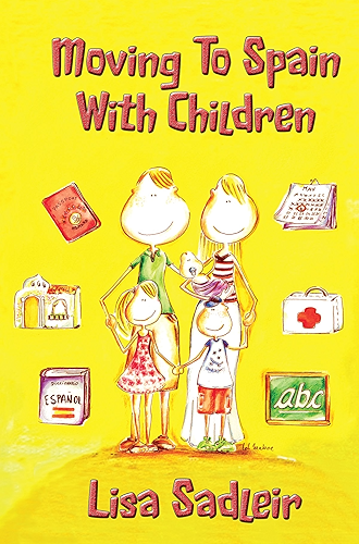 Download Moving to Spain with Children: Essential reading for anyone thinking about moving to Spain (English Edition) PDF