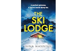 The Ski Lodge: A gripping and unputdownable psychological thriller with a heart-stopping twist for 2026
