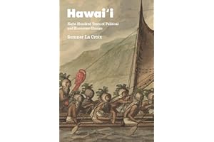 Hawai'i: Eight Hundred Years of Political and Economic Change (Markets and Governments in Economic History)