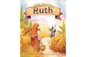 Jesus Moments: Ruth: Finding Jesus in the Story of Ruth
