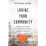 Loving Your Community: Proven Practices for Community-Based Outreach Ministry