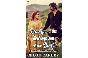 Beauty and the Redemption of the Beast: A Christian Historical Romance Book