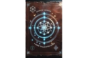 Book of Wisdom Volume 1 and 2: A Guide to Elevated Living (Book of Wisdom a Collection of Spiritual Guidance)