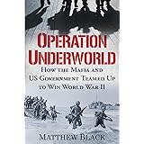 Operation Underworld: How the Mafia and U.S. Government Teamed Up to Win World War II
