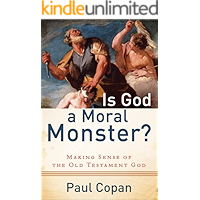 Is God a Moral Monster?: Making Sense of the Old Testament God book cover