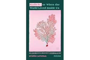 Radicle, or When the World Lived Inside Us: Poems