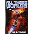 All These Worlds: Volume 3 (Bobiverse)