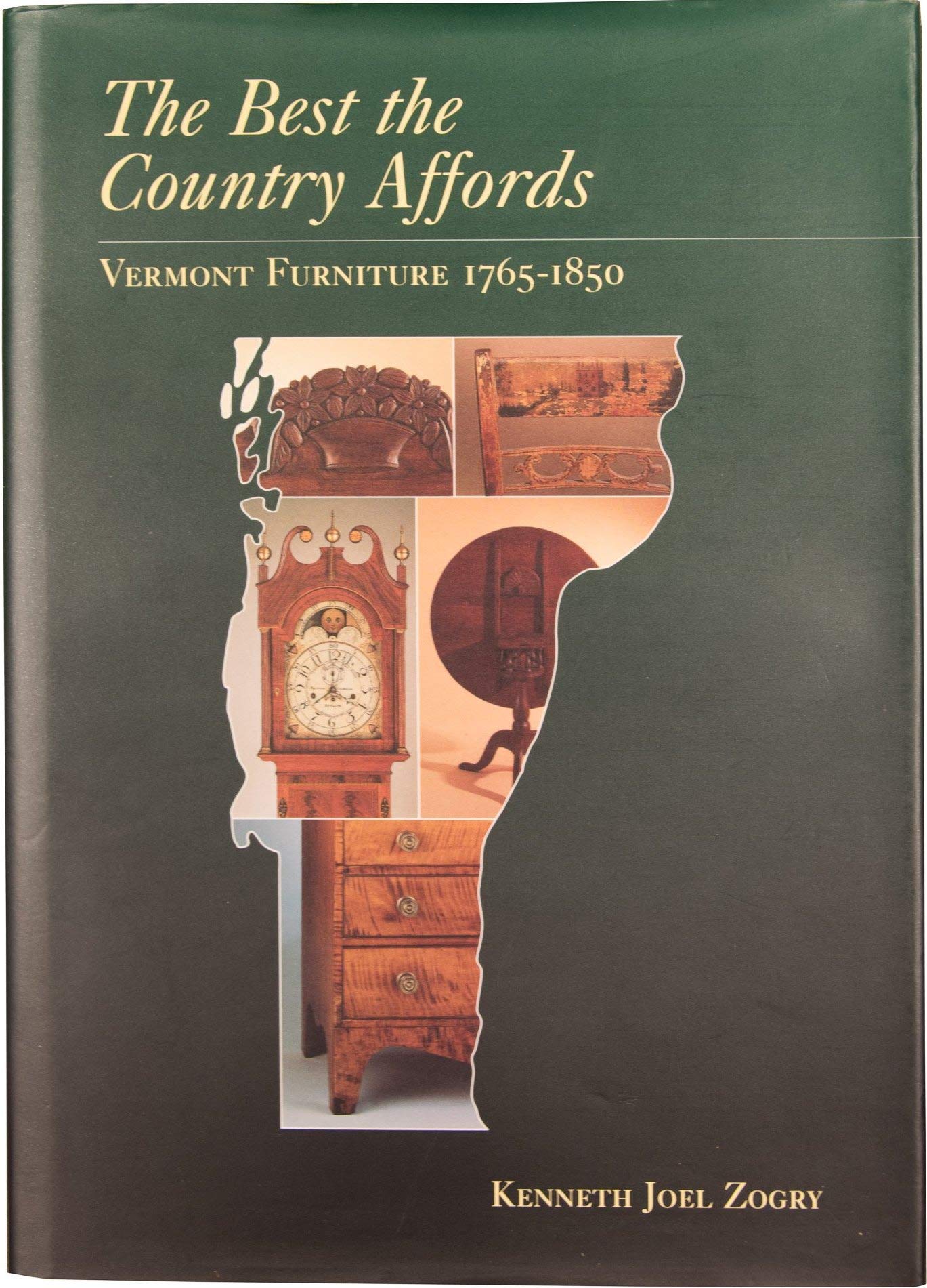The Best The Country Affords Vermont Furniture 1765 1850 Kenneth