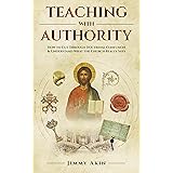 Teaching with Authority: How to Cut Through Doctrinal Confusion & Understand What the Church Really Says