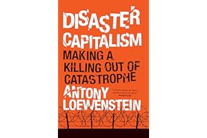Disaster Capitalism: Making a Killing Out of Catastrophe