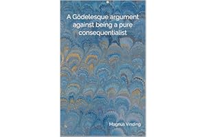 A Gödelesque argument against being a pure consequentialist
