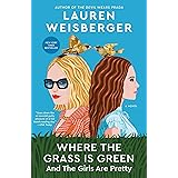 Where the Grass Is Green and the Girls Are Pretty: A Novel
