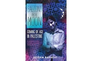 Balcony on the Moon: Coming of Age in Palestine