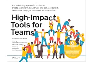 High-Impact Tools for Teams: 5 Tools to Align Team Members, Build Trust, and Get Results Fast
