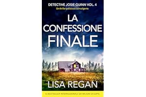 La confessione finale: Un thriller poliziesco coinvolgente (Detective Josie Quinn Vol. 4) (Italian Edition)