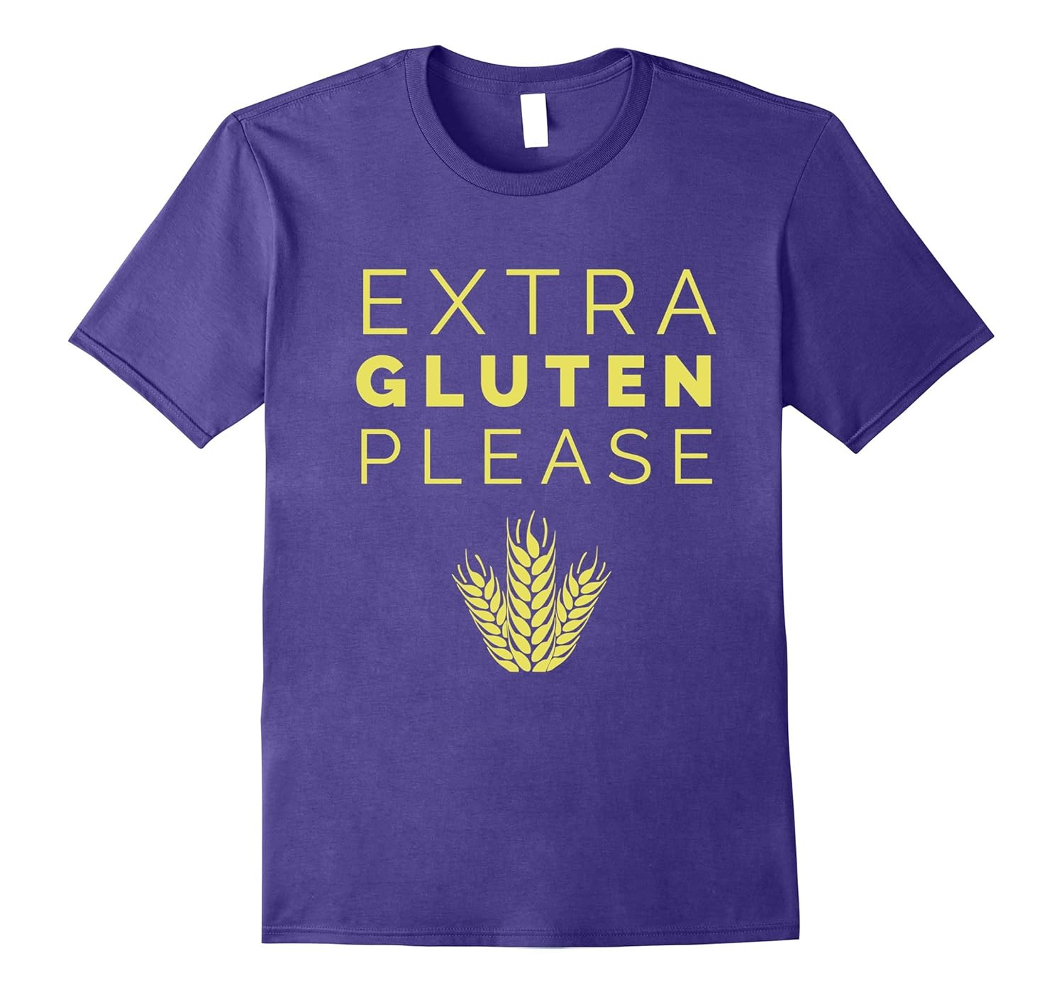 Extra Gluten Please || Funny Wheat Shirt for Gluten Lovers-Rose