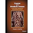 Cancer as a Metabolic Disease: On the Origin, Management, and Prevention of Cancer