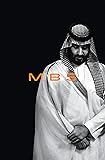 MBS: The Rise to Power of Mohammed bin Salman