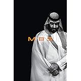 MBS: The Rise to Power of Mohammed bin Salman