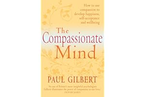 The Compassionate Mind (Compassion Focused Therapy)