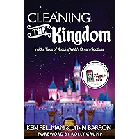 Cleaning the Kingdom: Insider Tales of Keeping Walt's Dream Spotless book cover