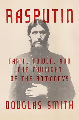 Download Rasputin: Faith, Power, and the Twilight of the Romanovs PDF