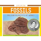 Exploring Fossils: Paleontologists at Work! (Earth Detectives)