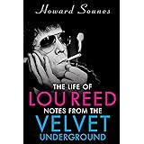 The Life of Lou Reed: Notes from the Velvet Underground