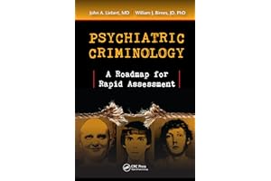 Psychiatric Criminology: A Roadmap for Rapid Assessment