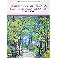 American Art Songs for the Progressing Singer - Soprano: (With Online Accompaniments)