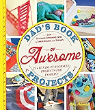 Amazon Com Dad S Book Of Awesome Science Experiments From Boiling Ice And Exploding Soap To