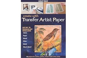 Create with Transfer Artist Paper: Use TAP to Transfer Any Image onto Fabric, Paper, Wood, Glass, Metal, Clay & More!