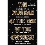 The Particle at the End of the Universe: How the Hunt for the Higgs Boson Leads Us to the Edge of a New World