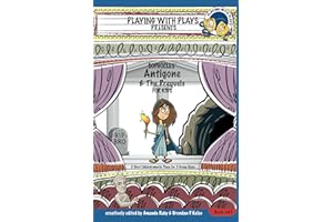 Sophocles' Antigone and the Prequels for Kids: 3 Short Melodramatic Plays for 3 Group Sizes