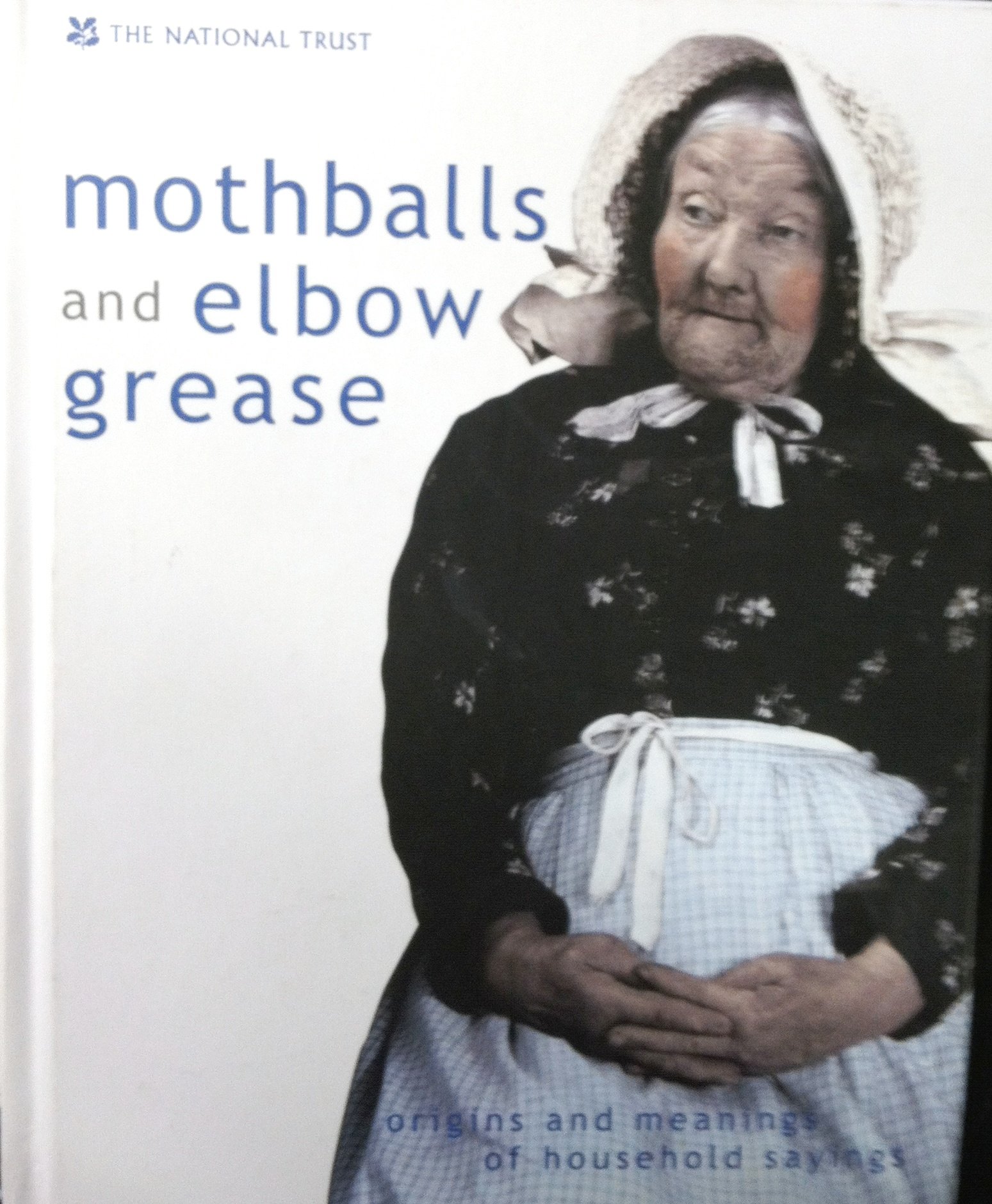 Mothballs And Elbow Grease Origins And Meansings Of Household Sayings Typeset By David Onyett Amazon Com Books