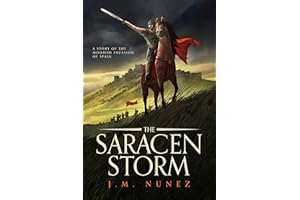 THE SARACEN STORM: A Novel of the Moorish Invasion of Spain