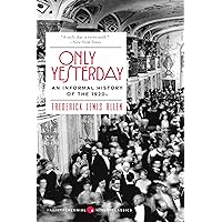 Only Yesterday: An Informal History of the 1920s (Harper Perennial Modern Classics)
