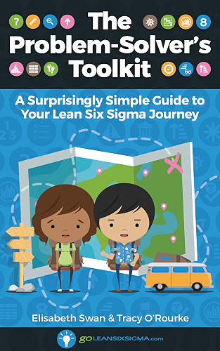 Download The Problem-Solver's Toolkit: A Surprisingly Simple Guide to Your Lean Six Sigma Journey (English Edition) PDF