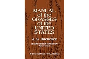 Manual of the Grasses of the United States, Volume One (Volume 1)