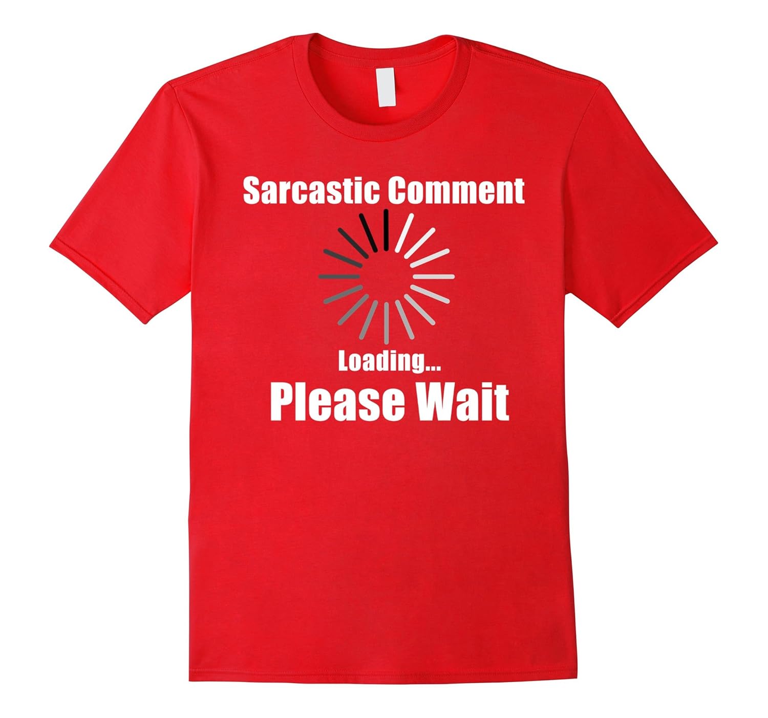 Sarcastic comment T Shirt loading please wait funny gift tee-ANZ