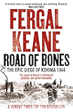 Road of Bones: The Siege of Kohima 1944 – The Epic Story of the Last Great Stand of Empire