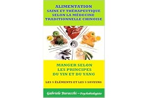 ALIMENTATION SAINE ET THÉRAPEUTIQUE SELON LA MÉDECINE TRADITIONNELLE CHINOISE MANGER SELON LES PRINCIPES DU YIN ET DU YANG LE