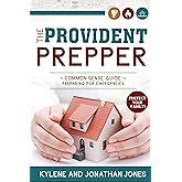 The Provident Prepper: A Common-Sense Guide to Preparing for Emergencies