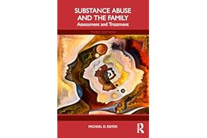 Substance Abuse and the Family: Assessment and Treatment