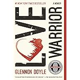 Love Warrior: A Memoir