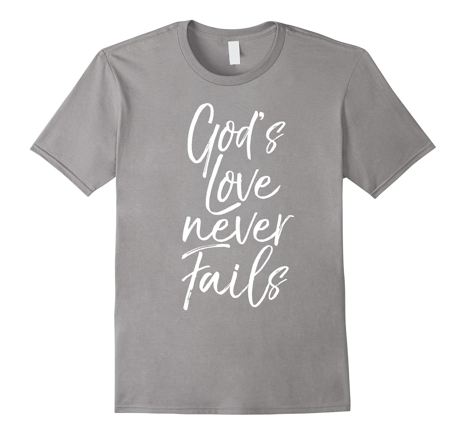 God's Love Never Fails Shirt Fun Cute Christian Loving Tee-Rose