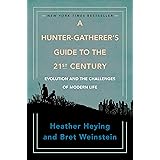 A Hunter-Gatherer's Guide to the 21st Century: Evolution and the Challenges of Modern Life