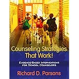 Counseling Strategies That Work!: Evidence-Based Interventions for School Counselors