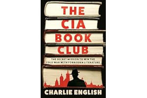 The CIA Book Club: The Secret Mission to Win the Cold War with Forbidden Literature